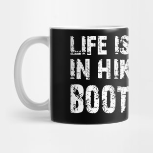 Hiker - Life is better in hiking boots Mug